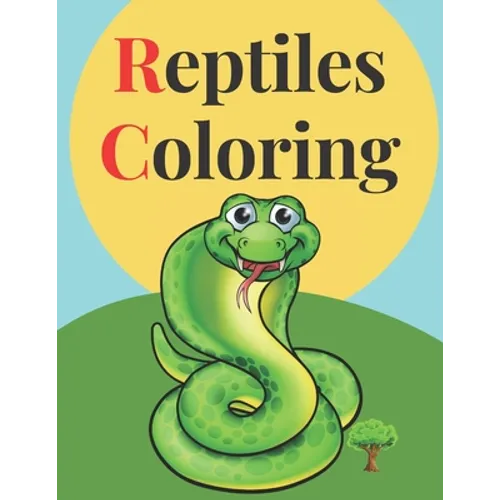 Reptiles Coloring: Best Birthday Gift Ideas for Boys and Girls, Activity Book Ages 3-8 (Activity Books for Kids).