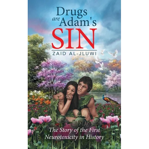 Drugs are Adam's Sin: The Story of the First Neurotoxicity in History