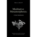 Meditative Metamorphosis: A Poetic Manifestation