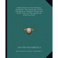 Adornment of the Spiritual Marriage; The Sparkling Stone; The Book of Supreme Truth and Seven Steps of the Ladder of Spiritual Love