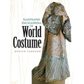 Illustrated Encyclopedia of World Costume
