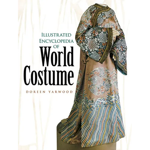 Illustrated Encyclopedia of World Costume