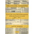 The English Newspaper, 1622 1932: An Account of the Physical Development of Journals Printed in London