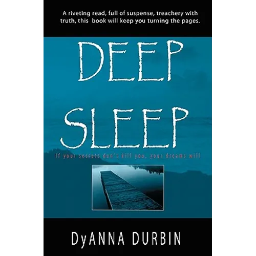 Deep Sleep: If your secrets don't kill you, your dreams will