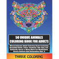 50 Unique Animals Coloring Book For Adults: Mixed Animals Adult Coloring Book Featuring Beautiful Birds, Zebra, Elephant, Owl, Dog, Cat, Butterfly & M