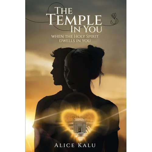 The Temple in You: When The Holy Spirit Dwells In You