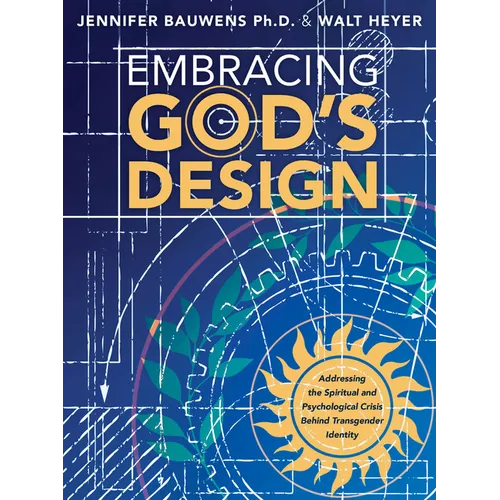 Embracing God's Design: Addressing the Spiritual and Psychological Crisis Behind Transgender Identity