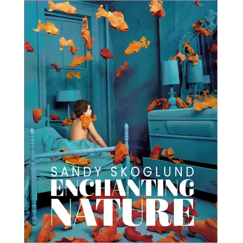 Sandy Skoglund: Enchanting Nature