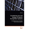 Considering Use and Design of Speech Recognition Systems