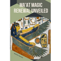 Ma'at Magic: Renewal Unveiled: Renewal Unveiled Nadim