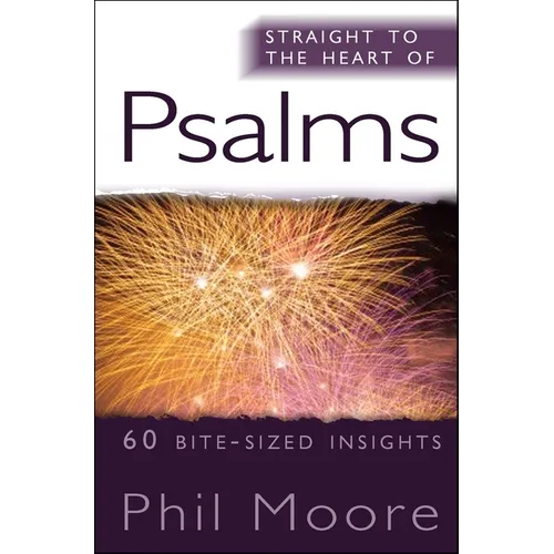 Straight to the Heart of Psalms: 60 Bite-Sized Insights