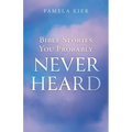 Bible Stories You Probably Never Heard