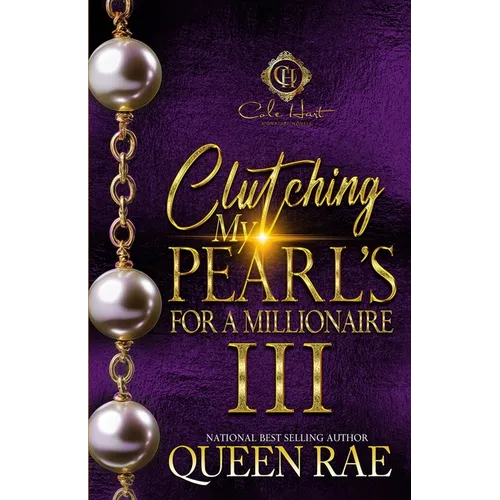 Clutching My Pearls For A Millionaire 3: An African American Romance: The Finale