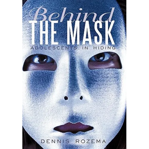 Behind the Mask: Adolescents in Hiding