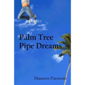 Palm Tree Pipe Dreams