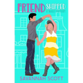 Friendshipped: : A Small Town, Friends to Lovers Sweet Romcom