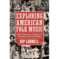 Exploring American Folk Music: Ethnic, Grassroots, and Regional Traditions in the United States