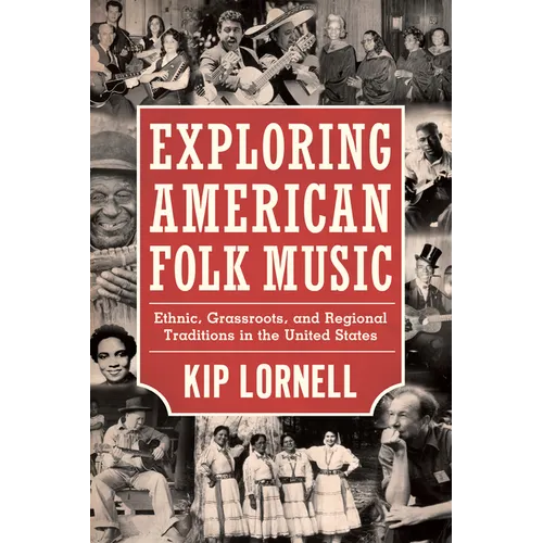 Exploring American Folk Music: Ethnic, Grassroots, and Regional Traditions in the United States