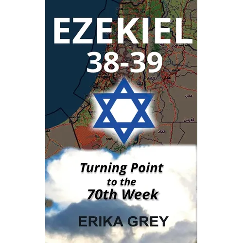 Ezekiel 38-39: Turning Point to the 70th Week
