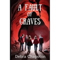 A Fault of Graves: YA High School Thriller