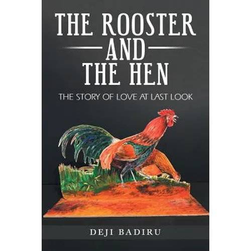 The Rooster and the Hen: The Story of Love at Last Look