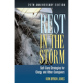 Rest in the Storm: Self-Care Strategies for Clergy and Other Caregivers, 20th Anniversary Edition