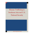 Human Trafficking in Southeast Asia and U.S. National Security