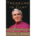 Treasure in Clay: The Autobiography of Fulton J. Sheen