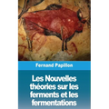 Les Nouvelles théories sur les ferments et les fermentations