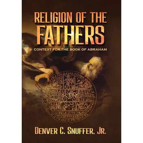 Religion of the Fathers: Context for the Book of Abraham