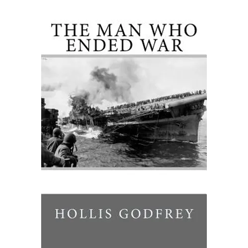 The Man Who Ended War