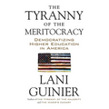 The Tyranny of the Meritocracy: Democratizing Higher Education in America
