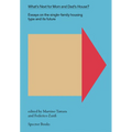What's Next for Mom and Dad's House?: Essays on the Single-Family Housing Type and Its Future, Vol. 1
