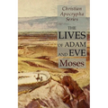 The Lives of Adam and Eve: Christian Apocrypha Series