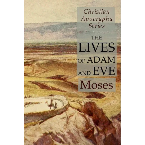 The Lives of Adam and Eve: Christian Apocrypha Series