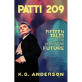 Patti 209: Fifteen Tales of the Very Near Future