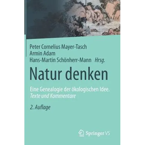 Natur Denken: Eine Genealogie Der Ökologischen Idee. Texte Und Kommentare
