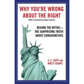 Why You're Wrong about the Right: Behind the Myths: The Surprising Truth about Conservatives