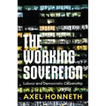 The Working Sovereign: Labour and Democratic Citizenship