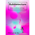 Bubbletecture: Inflatable Architecture and Design