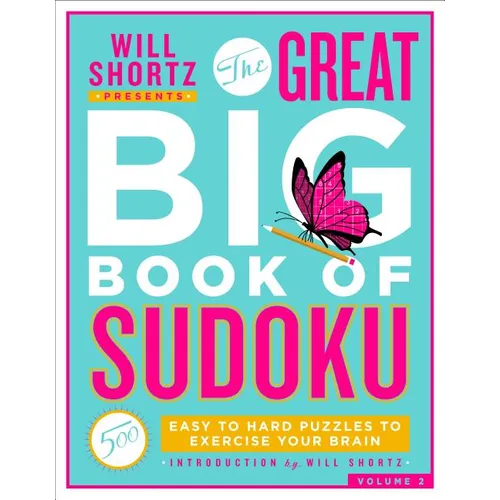 Will Shortz Presents The Great Big Book of Sudoku Volume 2