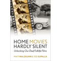 Home Movies Hardly Silent: Unlocking Our Deaf Folklife Films