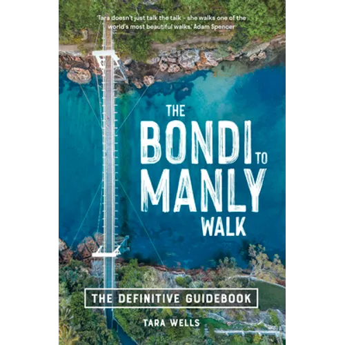 The Bondi to Manly Walk: The Definitive Guidebook