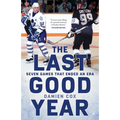 The Last Good Year: Seven Games That Ended an Era