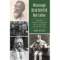 Mississippi Bear Hunter Holt Collier: Guiding Teddy Roosevelt and a Lifetime of Adventure