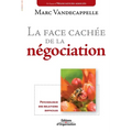 La face cachée de la négociation: Psychologie des relations difficiles
