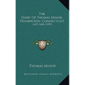 The Diary Of Thomas Minor, Stonington, Connecticut: 1653-1684 (1899)