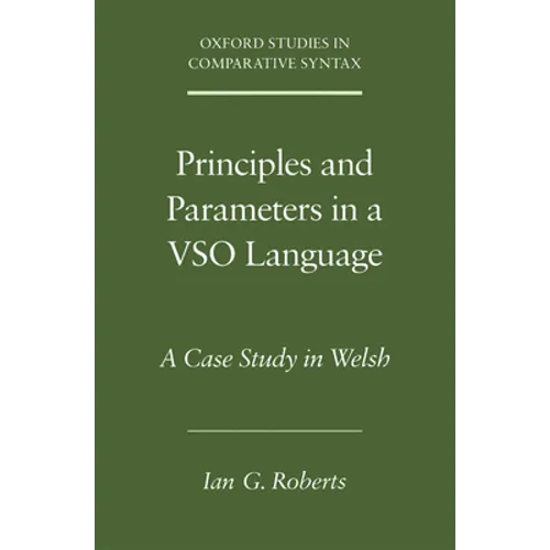 Principles and Parameters in a Vso Language: A Case Study in Welsh