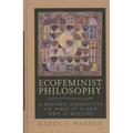 Ecofeminist Philosophy: A Western Perspective on What It Is and Why It Matters