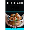 Olla de barro: Recetas De Cocción Lenta, Elegantes Y Deliciosas (Recetas Rápidas y Fáciles de Cocinar)